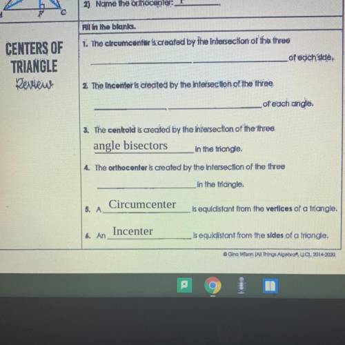 Fill in the blanks.

CENTERS OF
TRIANGLE
Reviews
1. The circumcenter is created by the Intersectio