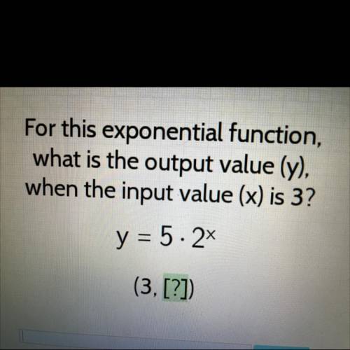 For this exponential function what is the output value (y) when the input value (x) is 3?