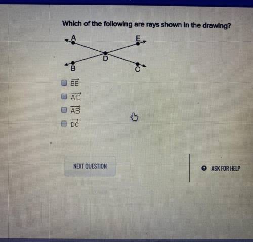 Which of the following are rays shown in the drawing?
BE
AC
AB
DC