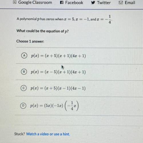 A polynomial p has zeros when x=5, x=-1 and x=-1/4

What could be the equation of p?
PLEASE HELP