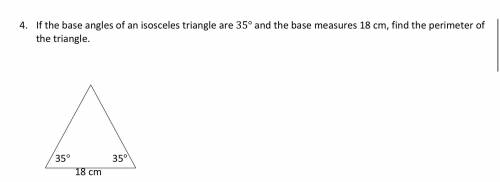 i need help fast, if the base if an isosceles triangles are 35 degrees and the base measures 18cm f