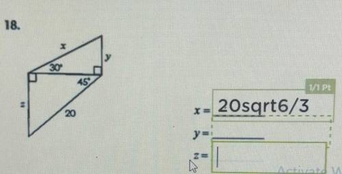 I need help with this question... it's about special triangles and I need to find y and z.. it shou