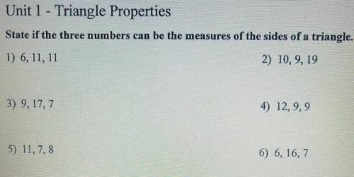 Please help: State if the three numbers can be the measures of the sides of a triangle.