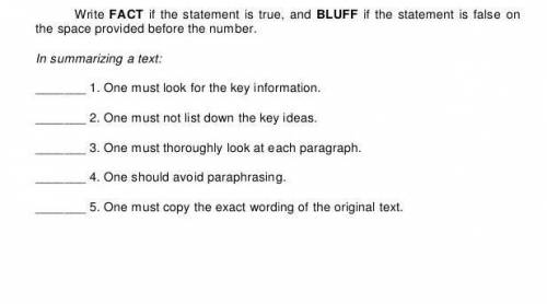 Write FACT if the statement is true, and BLUFF if the statement is false on

the space provided be