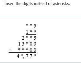 Insert digits instead of asterisks:
Will give brainliest! ^w^