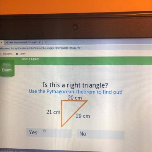 Llam

Is this a right triangle?
Use the Pythagorean Theorem to find out!
20 cm
21 cm
29 cm
Yes
No