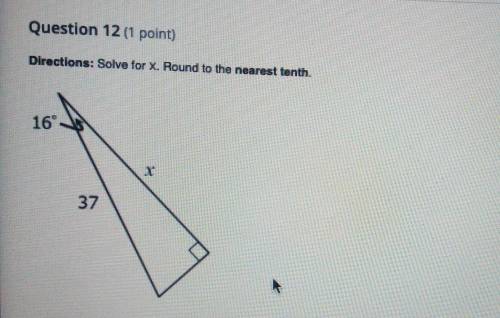 Directions: Solve for x. Round to the nearest tenth. 16 N 37​