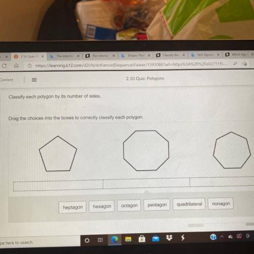 O the choices into the boxes to correctly classify each polygon.

heptagon
hexagon
octagon
pentago