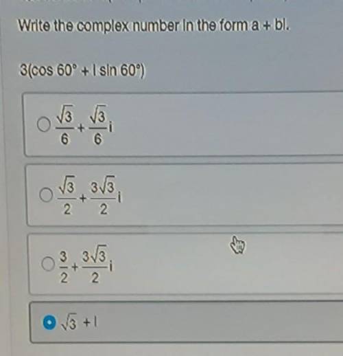 Write the complex number in the form a + bi. 3(cos60° + i sin 60°)​