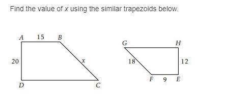 URGENT!!! Find the value of x using the similar trapezoids below.