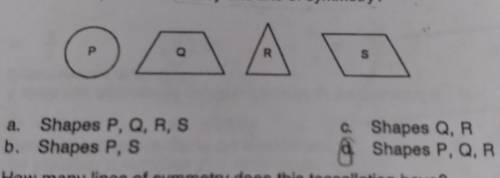 13. Which shapes have exactly one line of symmetry?​