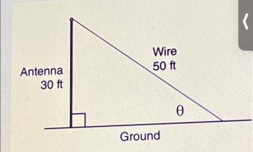 5. An antenna has a stabilizing wire that is staked to the ground. To the nearest

degree, find th