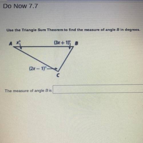 PLSSs HELPUse the Triangle Sum Theorem to find the measure of angle B in degrees.

(3x + 18