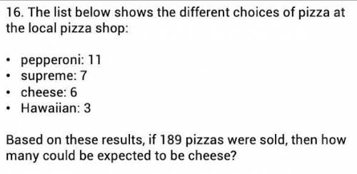 Based on the results if 189 pizzas were sold, then how many could be expected to be cheese