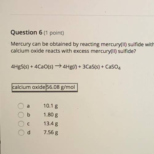 Mercury can be obtained by reacting mercury(II) sulfide with calcium oxide. How many grams of Mercu