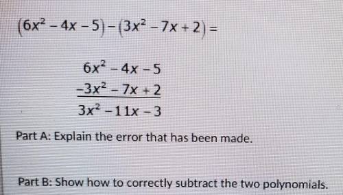 An error has been made in subtracting the two polynomials shown in the work below.

(6x2 - 4x - 5)