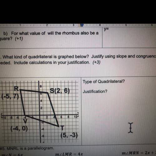 #4. What kind of quadrilateral is graphed below? Justify using slope and congruence as

needed. In