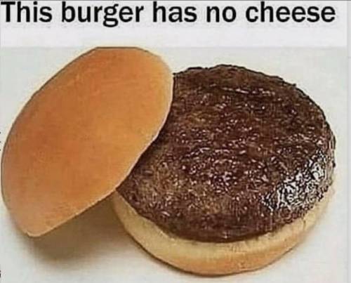 Doesthis burger have no cheese?