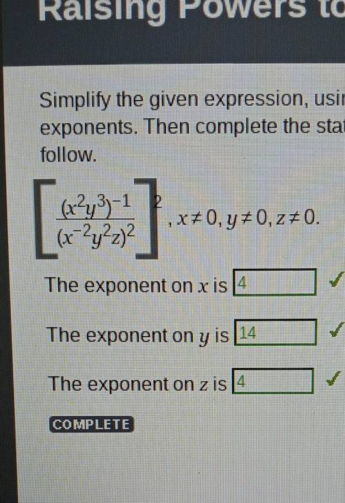 Simplify the given expression, using only positive exponents. Then complete the statements that fol