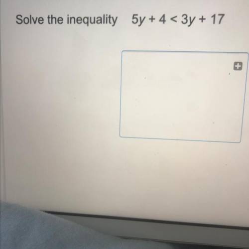 Solve the inequality 5y+4<3y+17