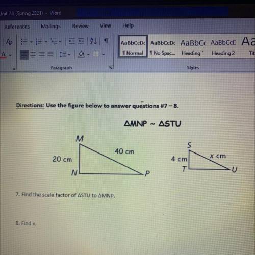 Directions: Use the figure below to answer questions #7 -8.

AMNE - ASTU
M
S
40 cm
20 cm
4 cm
x cm