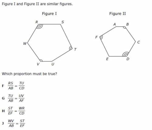 Please help me

Figure 1 and Figure 2 are similar figures.Which proportion must be true? F, G, H,