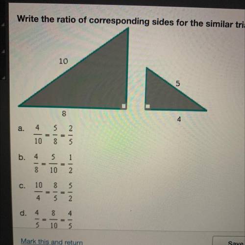 write the ratio of corresponding sides for the similar triangles and reduce the ratio to lowest ter