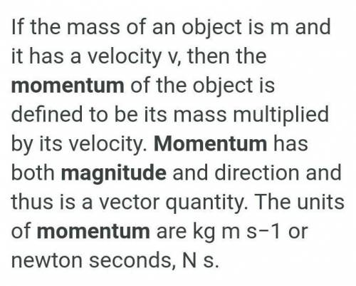 What happens to the magnitude of the momentum of an object if the mass of the object halved?​