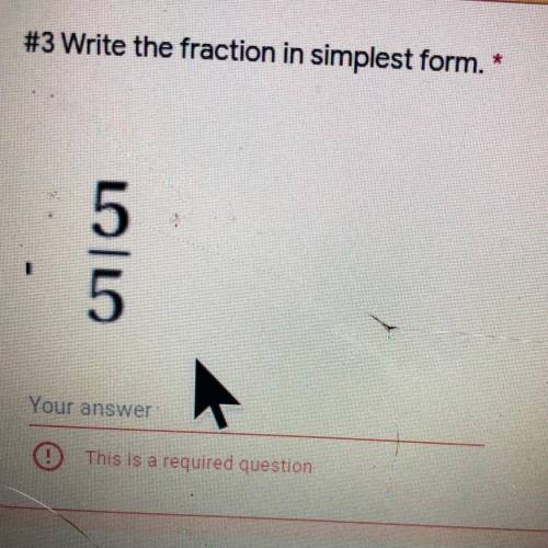 #3 Write the fraction in simplest form 5/5