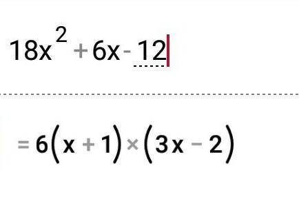 18x² + 6x - 12
factoring
