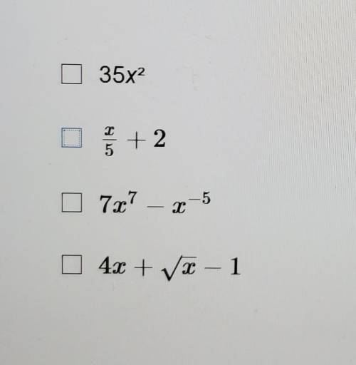Which expressions are polynomials?Select each correct answer.possibly more than 1 answer