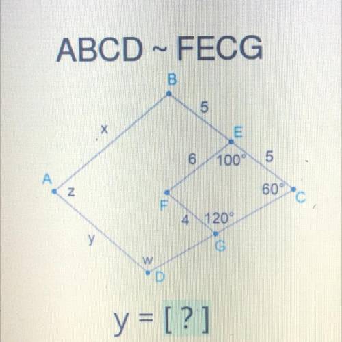 ABCD ~ FECG
Y=
Please helpp