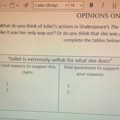 Juliet is extremely selfish for what she does”

Find reasons to support this Find quotations to s