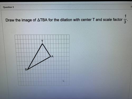 Draw the image of TBA for the dial action with center T and scale factor 1/3