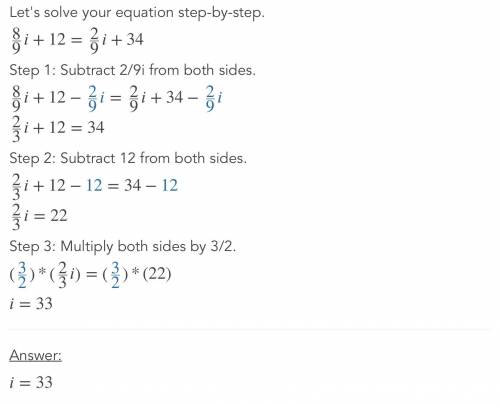 8/9i+12=2/9i+34 (solve for i)