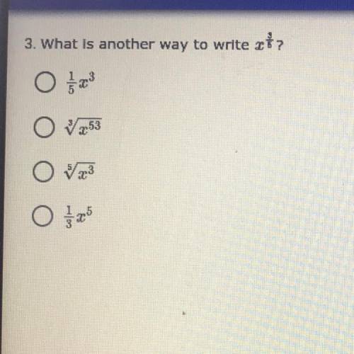3. What is another way to write x3/5?