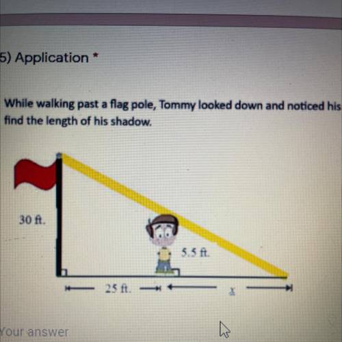 While walking past a flag pole, Tommy looked down and noticed his shadow. Use the diagram below to