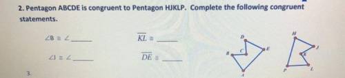 Pentagon ABCDE is congruent to Pentagon HJKLP. Complete the following congruent statements