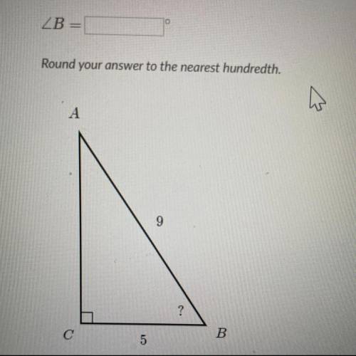 PLS HELP!!

Solve for an angle in right triangles 
B = ???
round your answer to the nearest hundre