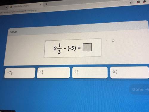 Solve: 
-2 1/3-(-5)= what
Please help
