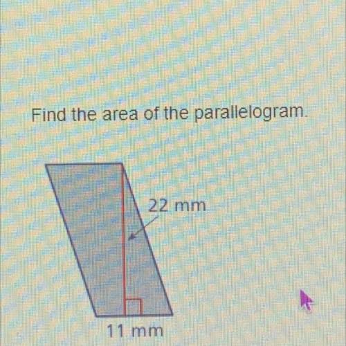 Find the area of the parallelogram.
22 mm
11 mm