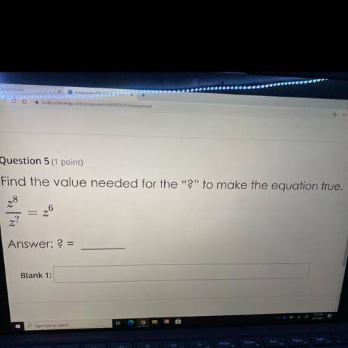 Question 6 (1 point)

Find the value needed for the ? to make the equation true.
z^8/z^? = z^6
A