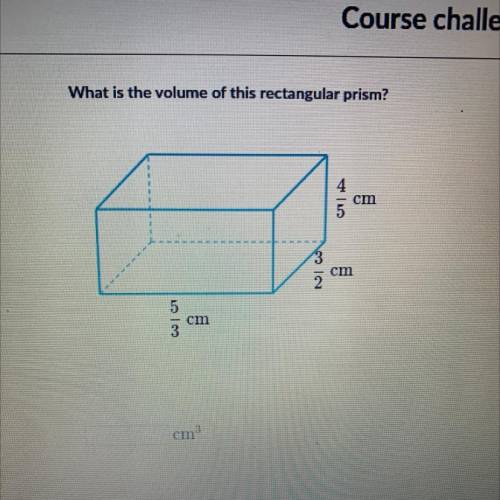 What is the volume of this rectangular prism?
cm
3
cm
5
cm
3
cm