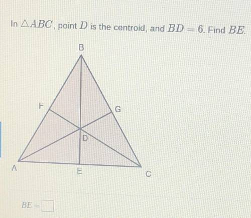 In triangle ABC, point D is the centroid, and BD = 6. Find BE.