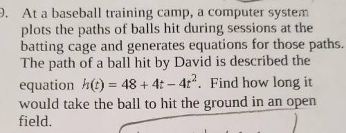 Find how long it will take the ball to hit the ground in a open field.​