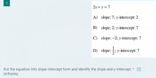 Put the equation into slope-intercept form and identify the slope and y-intercept
