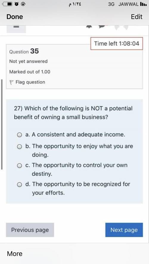 27) Which of the following is NOT a potential benefit of owning a small business?