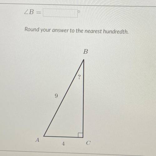 ZB
Round your answer to the nearest hundredth.
B
?
9
A
4