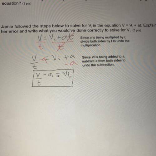 Jamie followed the steps below to solve for Vi in the equation V = V, + at. Explain

her error and