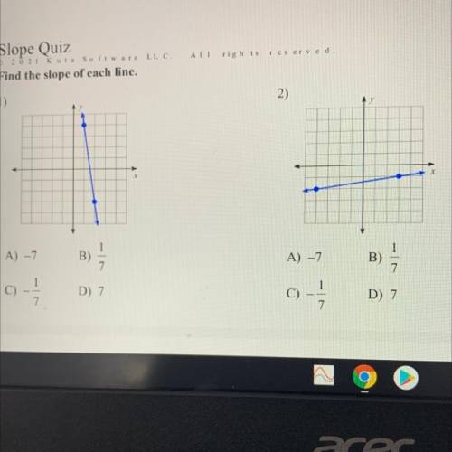Find the slope of each line 
I need help with both of these questions